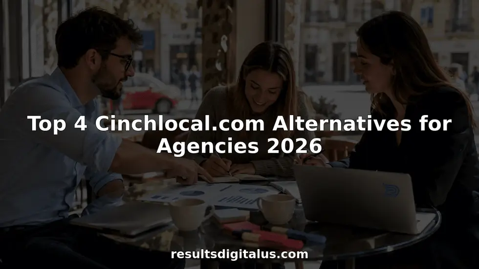 Top 4 Cinchlocal.com Alternatives for Agencies 2026