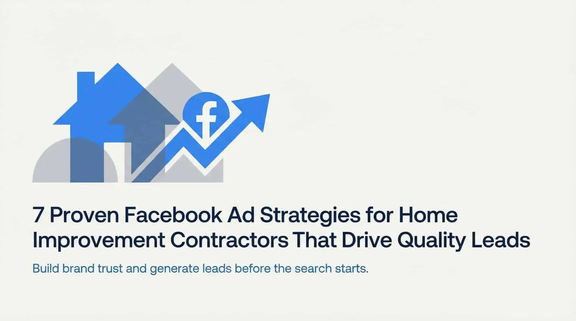 Title card: 7 Proven Facebook Ad Strategies for Home Improvement Contractors, with houses and a Facebook icon